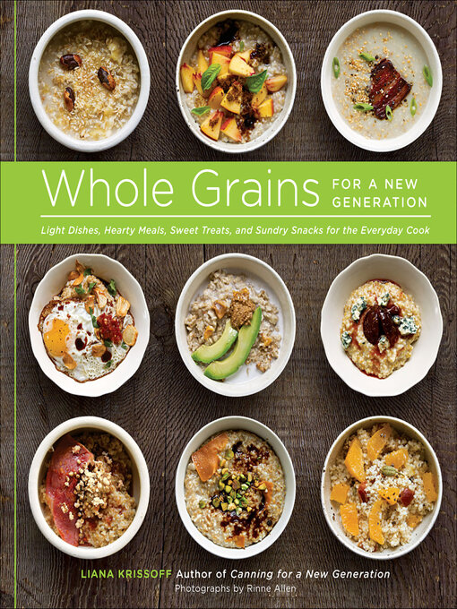 Title details for Whole Grains for a New Generation by Liana Krissoff - Available